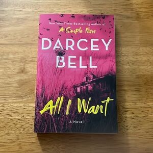 All I Want - A simple favor by Darcy Bell